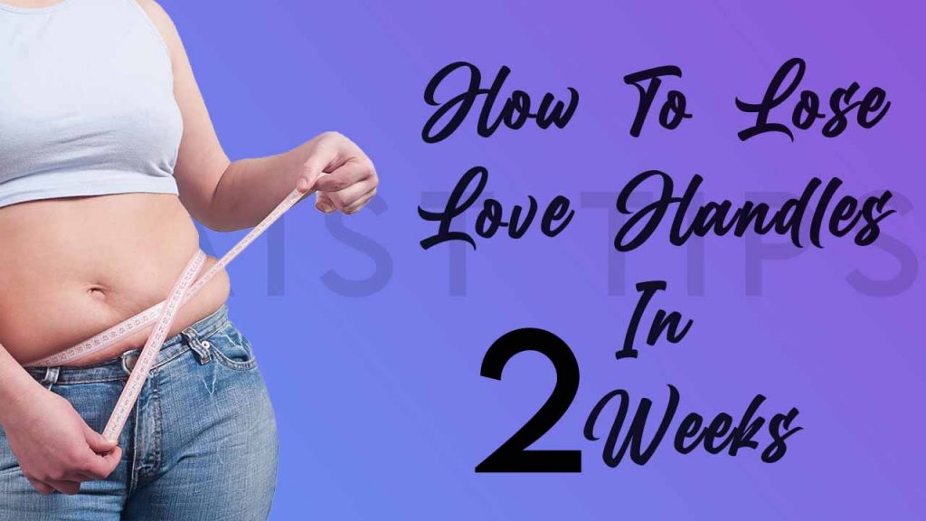 how to lose love handles in 2 weeks